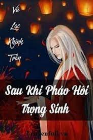 Pháo Hôi Trọng Sinh Sau